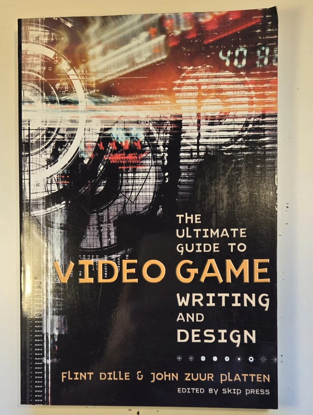 The Ultimate Guide to Video Game Writing and Design Book